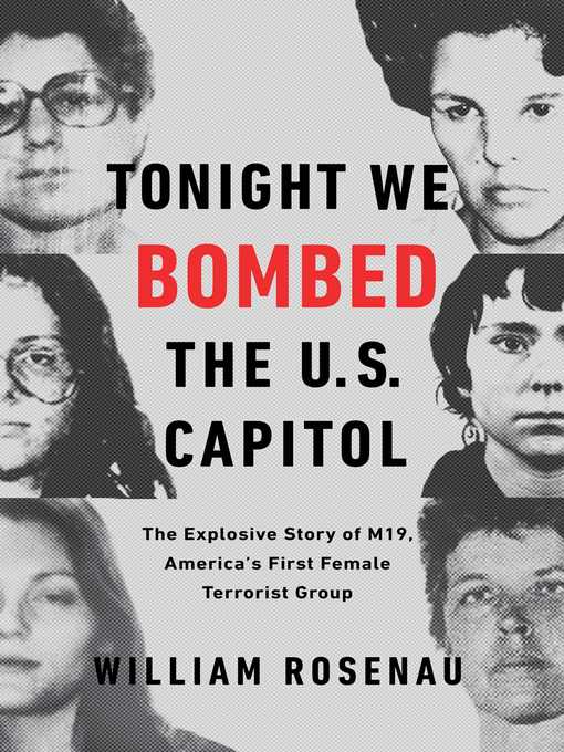 Title details for Tonight We Bombed the U.S. Capitol by William Rosenau - Wait list